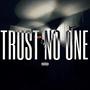 TRUST NO ONE (Volume I) [Explicit]