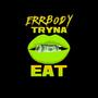 Errbody Tryna Eat (feat. Da Rapper Lil Dean) [Explicit]