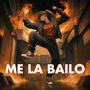 ME LA BAILO (Explicit)