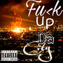 Fu<k Up Da City (Explicit)