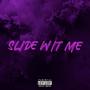 slide wit me (Explicit)