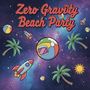 Zero Gravity Beach Party