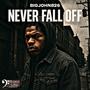 Never Fall Off