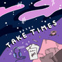 Take Times