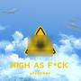 High As **** (Explicit)