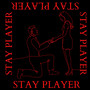 STAY PLAYER (Explicit)