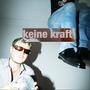 keine kraft