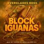 Block Iguanas (feat. TopDre) [Explicit]