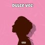 Dulce Voz (Explicit)