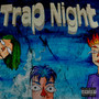 trap night (Explicit)