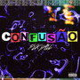 Confusão (Explicit)