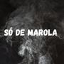 SO DE MAROLA (Explicit)