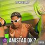 Amistad DK (Explicit)