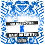 Gol Bagunceiro X Baile da Caititu (Explicit)