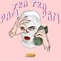 Tra Pam Pam (Explicit)