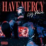 Have Mercy (feat. Tone Jones) [Explicit]