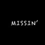 Missin' (Explicit)