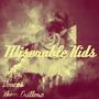 Miserable Kids (Explicit)