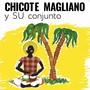 Chicote Magliano y Su Conjunto