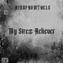 My Stress Reliever (Explicit)