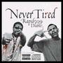 Never Tired (feat. Yaboydiablo13) [Explicit]