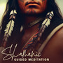Shamanic Guided Meditation: Inner Peace, Meditative Music