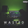 Wasted (feat. Vince Valentino) [Explicit]