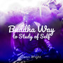 Buddha Way to Study of Self