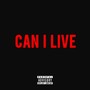 Can I Live (Explicit)