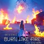 Burn like fire (FuzzDead remix)