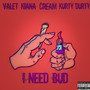 I Need Bud (Explicit)