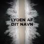 Lyden Af Dit Navn