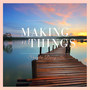 Making All Things