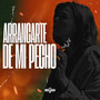 Arrancarte De Mi Pecho