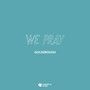 We Pray