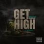 Get High (I Wanna) (feat. Nick Nubz) [Explicit]