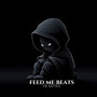 Feed Me Beats (Explicit)