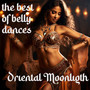 The Best Of Belly Dances Oriental Moonlight