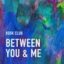 Between You & Me