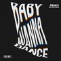 BABY WANNA DANCE (Remix by RAYVALS)