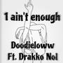 1 aint enough (feat. Drakko Nol)