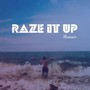 Raze it up(Remix)