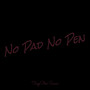 No Pad No Pen (Explicit)