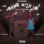 Dumb with it (feat. JayKhasoDream) [Explicit]