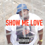SHOW ME LOVE (Explicit)