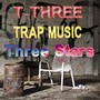 Three Stars (Trap Music)