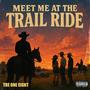 MEET ME AT THE TRAILRIDE
