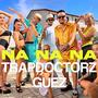 Na Na Na (feat. Guez) [Nici una ca ea]