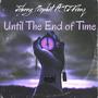 Until The End of Time (feat. T.J. Freeq) [Explicit]