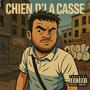 Chien D'La Casse (Explicit)